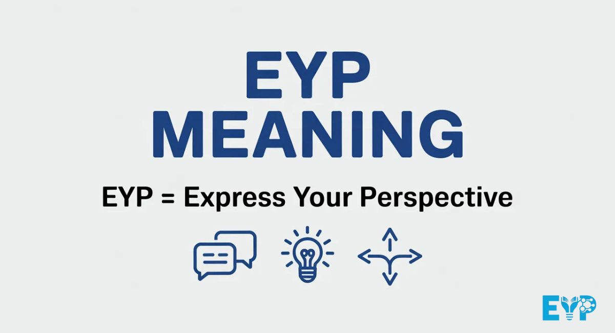 EYP Meaning: What Does EYP Stand for in Social Media & Chats