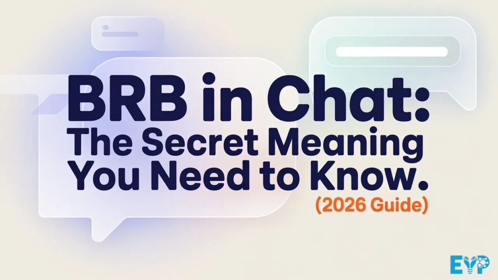 BRB in Chat The Secret Meaning You Need to Know (2026 Guide)
