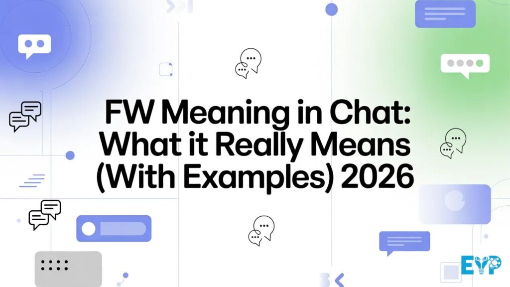 FW Meaning in Chat What It Really Means (With Examples) 2026