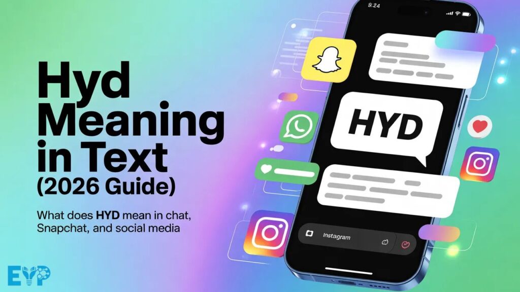 HYD Meaning in Text (2026 Guide): What Does HYD Mean in Chat, Snapchat, and Social Media