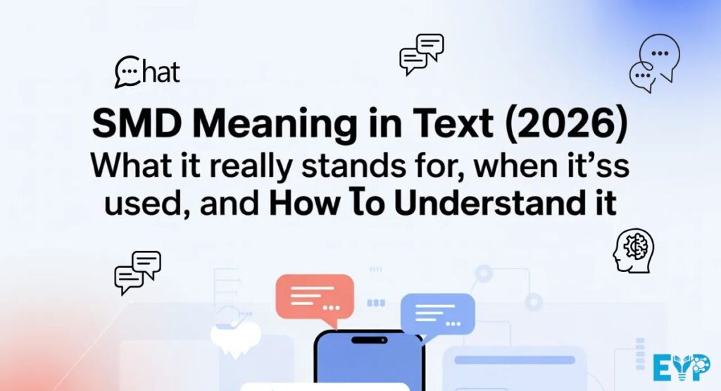 SMD Meaning in Text (2026): What It Really Stands For, When It’s Used, and How to Understand It