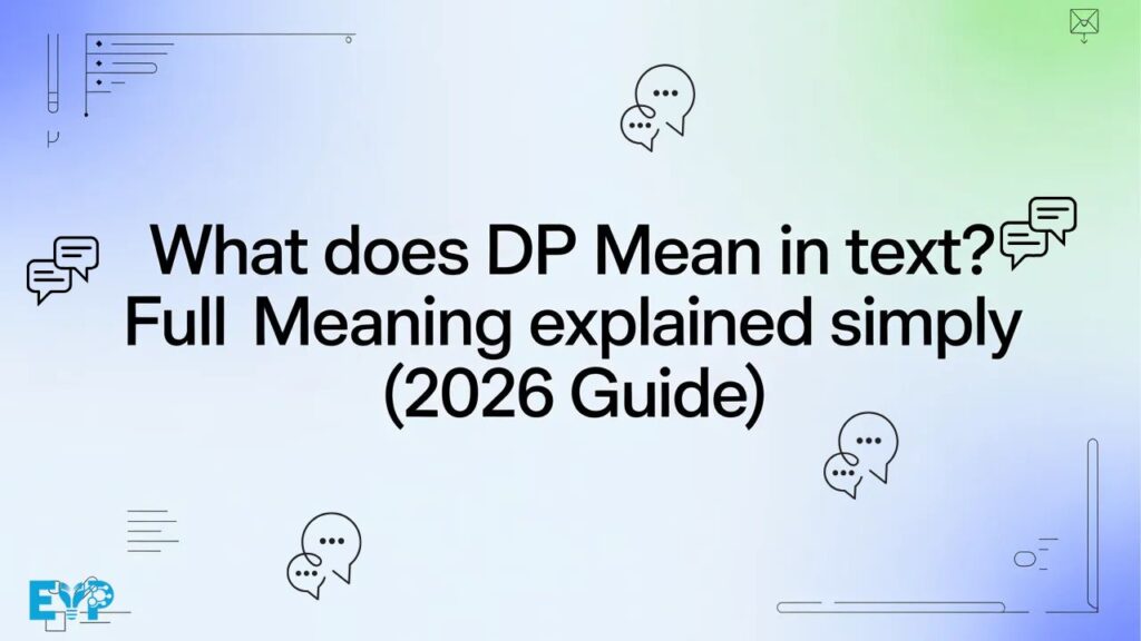 What Does DP Mean in Text? Full Meaning Explained Simply (2026 Guide)