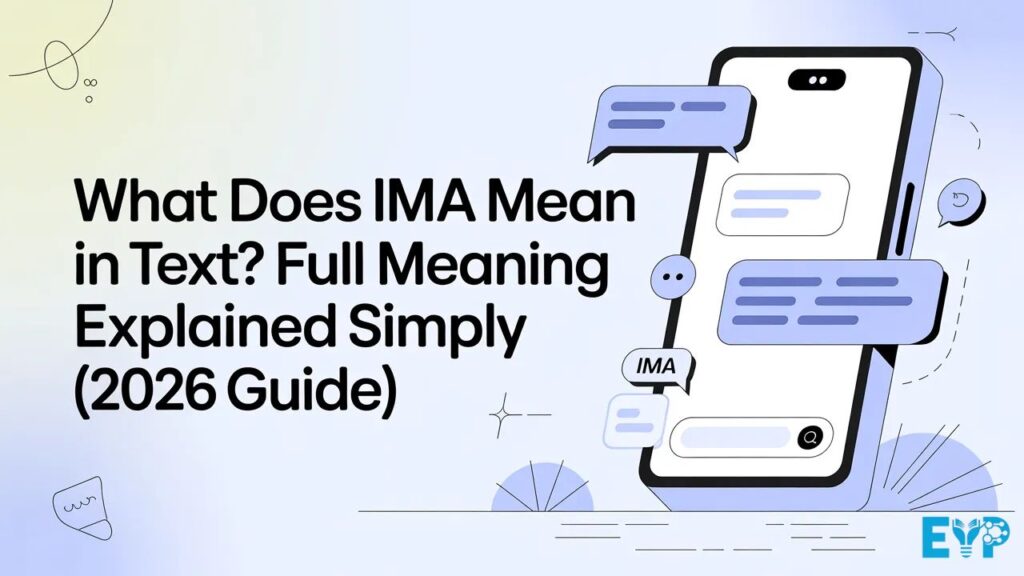 What Does IMA Mean in Text Full Meaning Explained Simply (2026 Guide)
