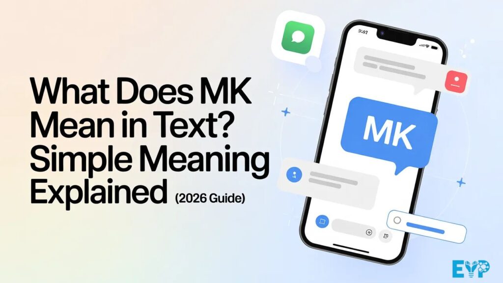 What Does MK Mean in Text Simple Meaning Explained (2026 Guide)