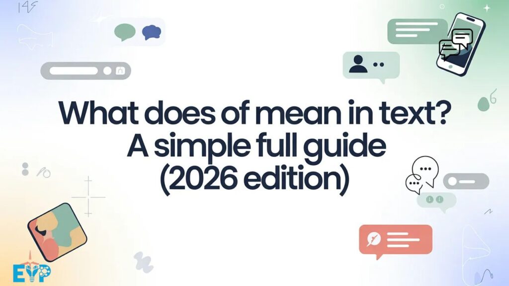 What Does OF Mean in Text A Simple Full Guide (2026 Edition)