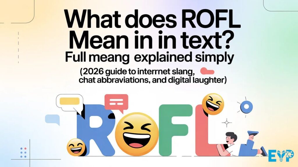 What Does ROFL Mean in Text Full Meaning Explained Simply (2026 Guide to Internet Slang, Chat Abbreviations, and Digital Laughter)