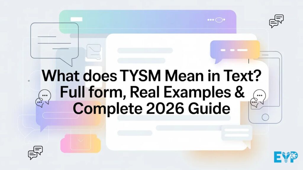 What Does TYSM Mean in Text Full Form, Real Examples & Complete 2026 Guide