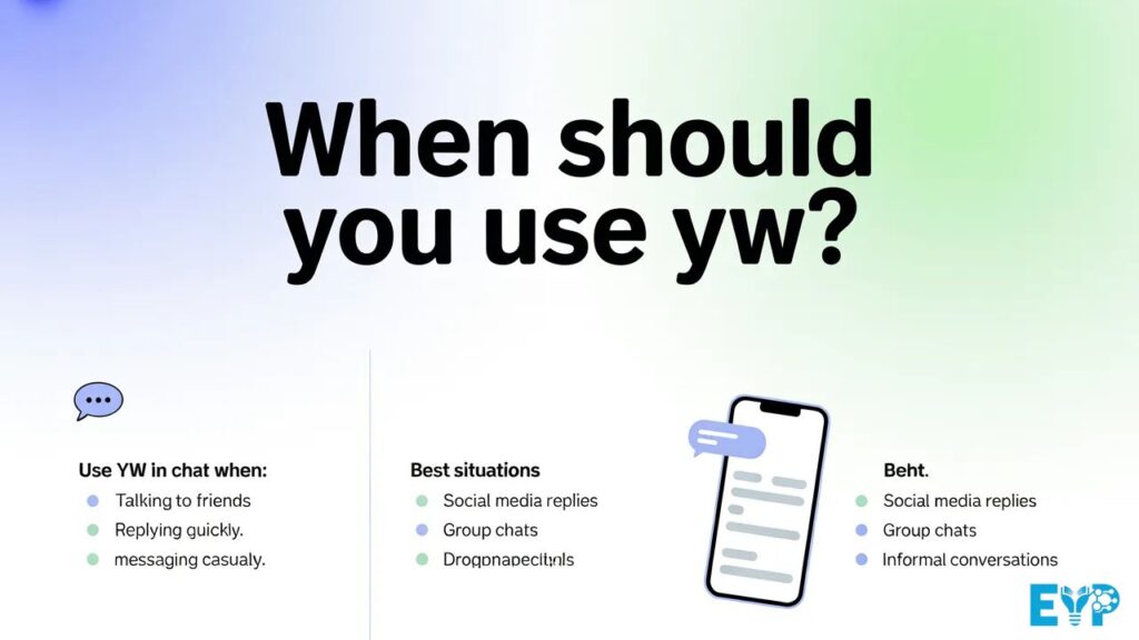 When Should You Use YW