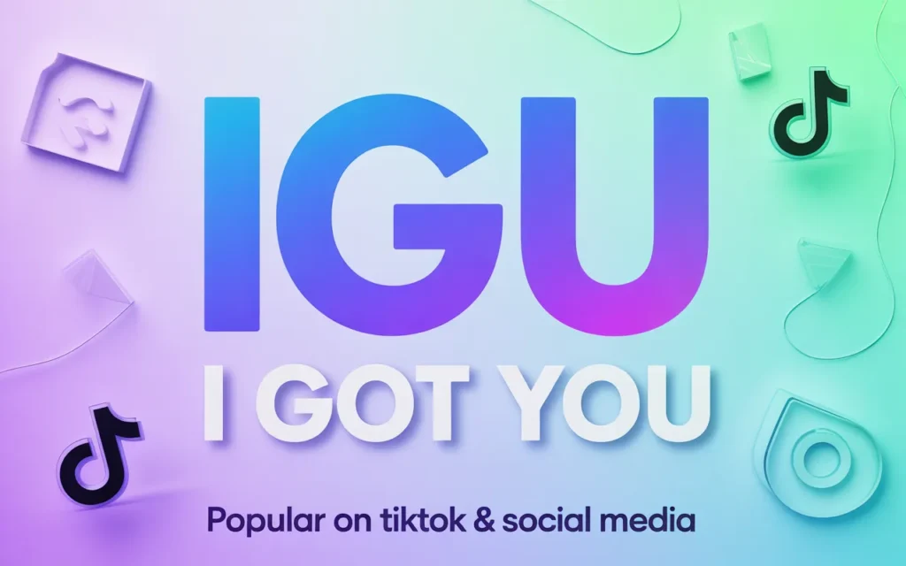 IGU meaning at tiktok and social media