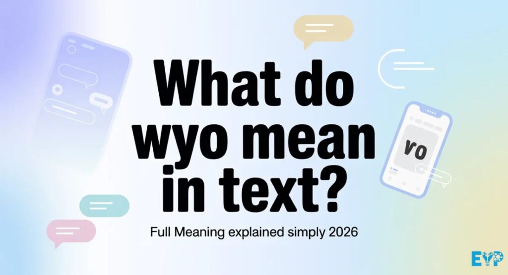 What Do WYO Mean in Text? Full Meaning Explained Simply 2026
