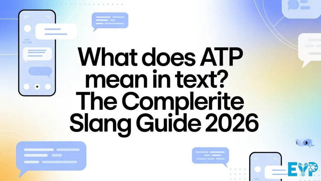What Does ATP Mean in Text The Complete Slang Guide 2026