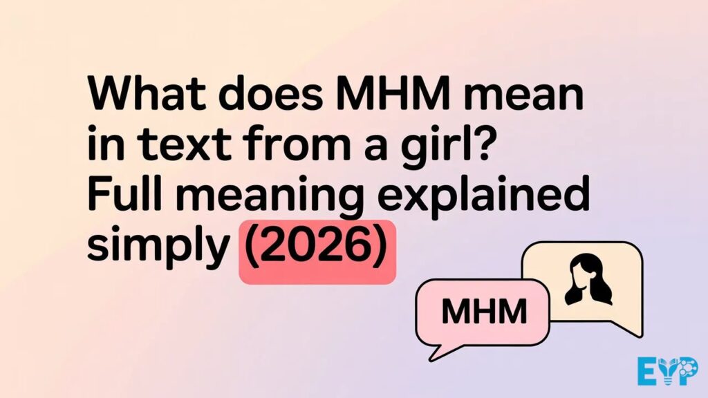 What Does MHM Mean in Text from a Girl Full Meaning Explained Simply (2026)