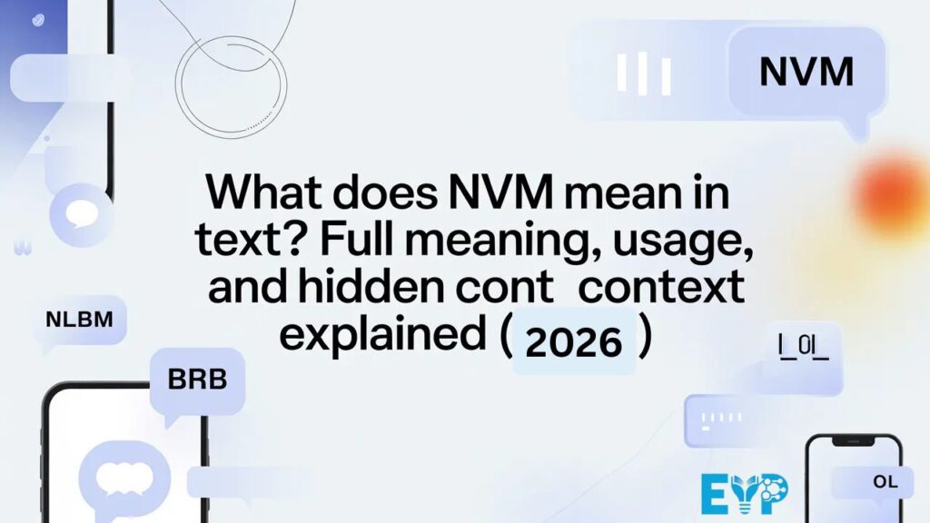 What Does NVM Mean in Text Full Meaning, Usage, and Hidden Context Explained (2026)