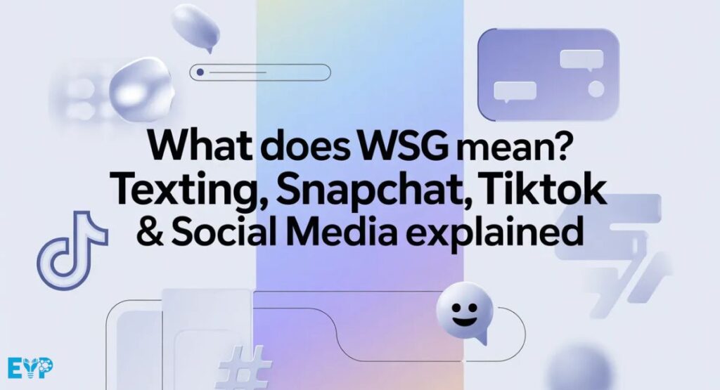 What Does WSG Mean Texting, Snapchat, TikTok & Social Media Slang Explained