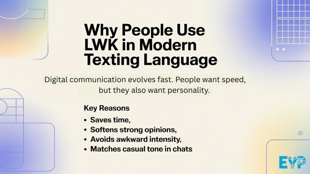 Why People Use LWK in Modern Texting Language