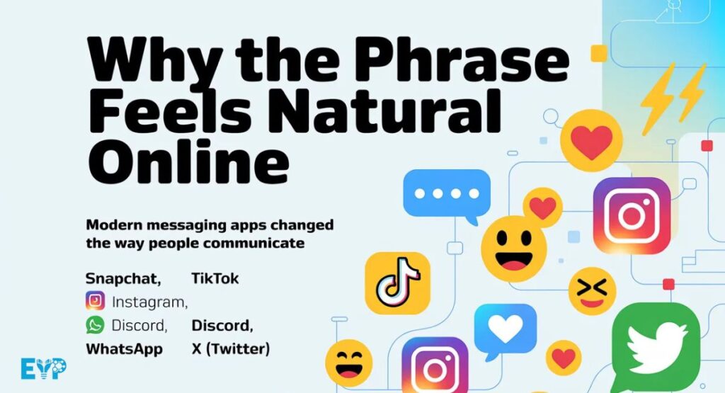 Why The Phrase Feels Natural Online