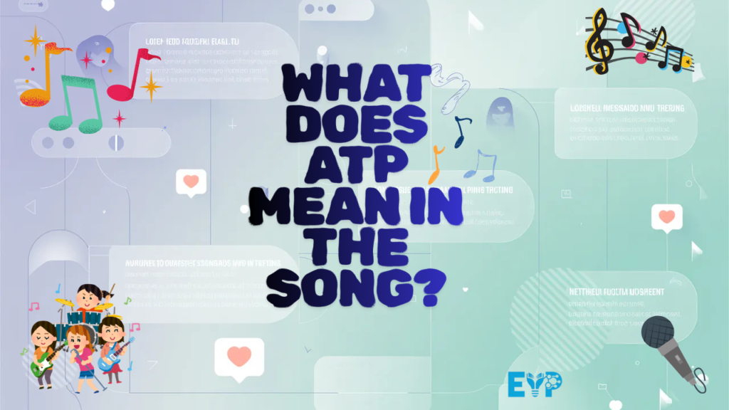 What Does ATP Mean in the Song