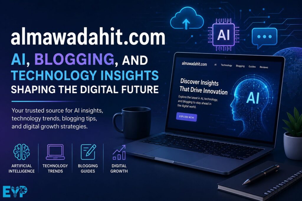 almawadahit.com AI, Blogging, and Technology Insights Shaping the Digital Future