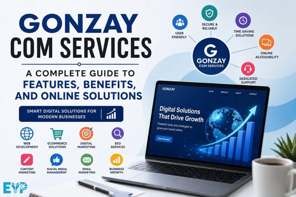 Gonzay Com Services A Complete Guide to Features, Benefits, and Online Solutions