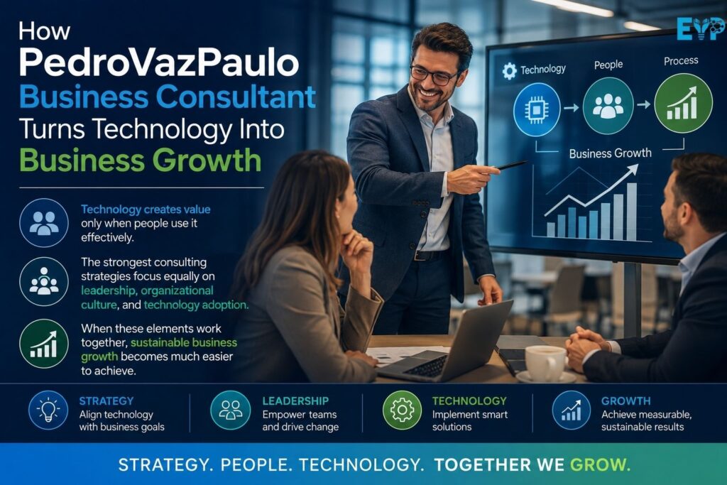 How PedroVazPaulo Business Consultant Turns Technology Into Business Growth