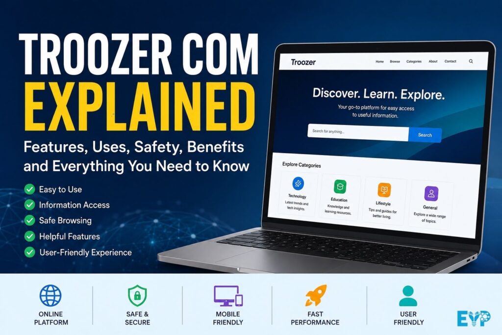 Troozer Com Explained Features, Uses, Safety, Benefits and Everything You Need to Know